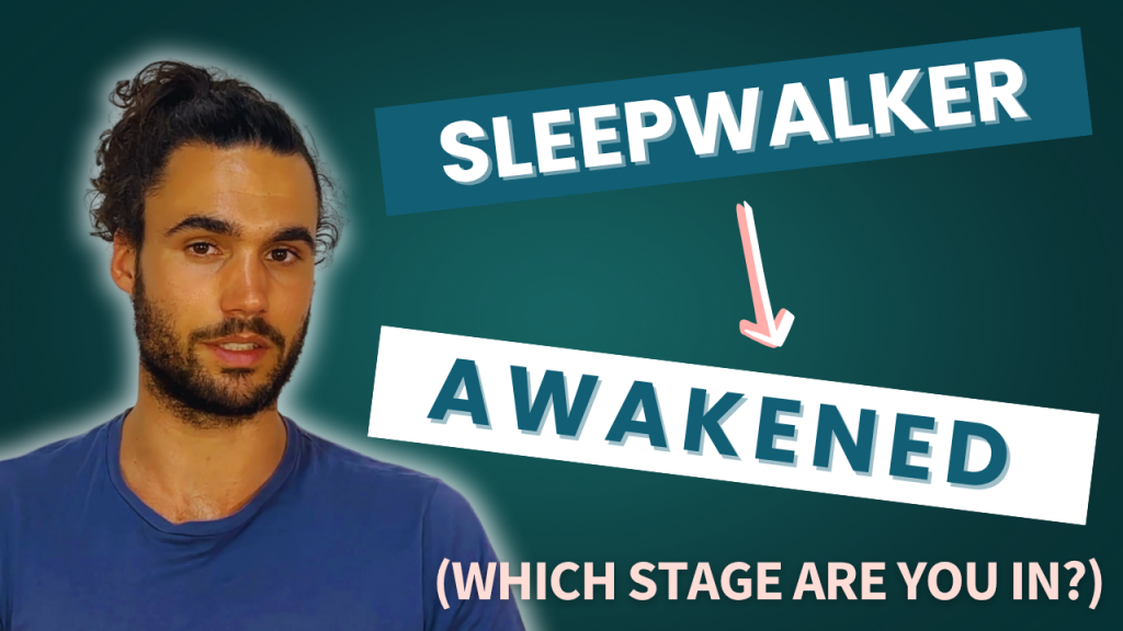 The Path From Sleepwalker to Awakened (The 6 Stages) 3 The Path From Sleepwalker to Awakened (The 6 Stages) - Ep2 1